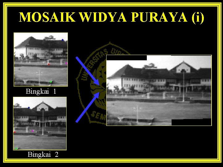 MOSAIK WIDYA PURAYA (i) Bingkai 1 Bingkai 2 