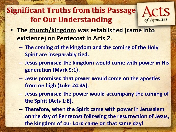 Significant Truths from this Passage for Our Understanding • The church/kingdom was established (came
