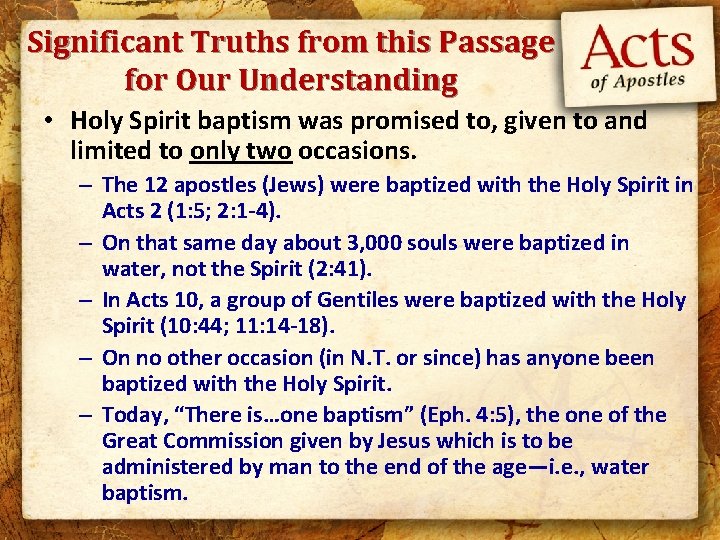 Significant Truths from this Passage for Our Understanding • Holy Spirit baptism was promised