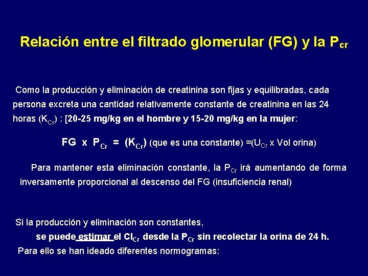 Relación entre el filtrado glomerular (FG) y la Pcr Como la producción y eliminación