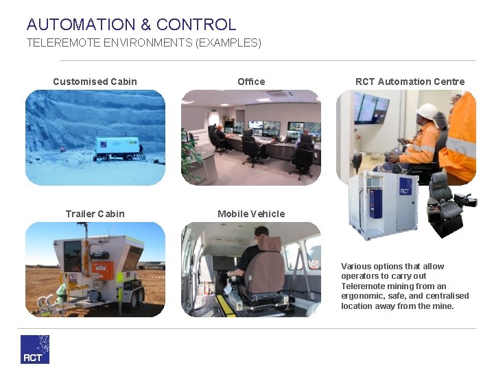 AUTOMATION & CONTROL TELEREMOTE ENVIRONMENTS (EXAMPLES) Customised Cabin Office Trailer Cabin Mobile Vehicle RCT