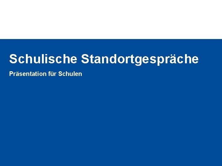 Schulische Standortgespräche Präsentation für Schulen 