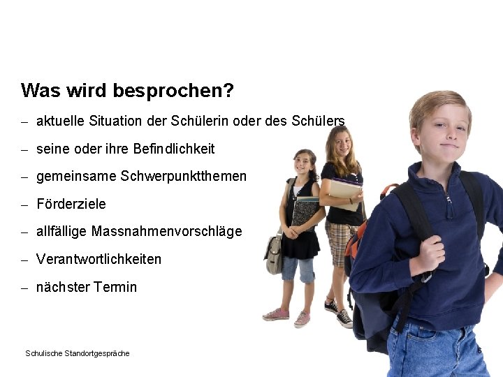 Was wird besprochen? – aktuelle Situation der Schülerin oder des Schülers – seine oder