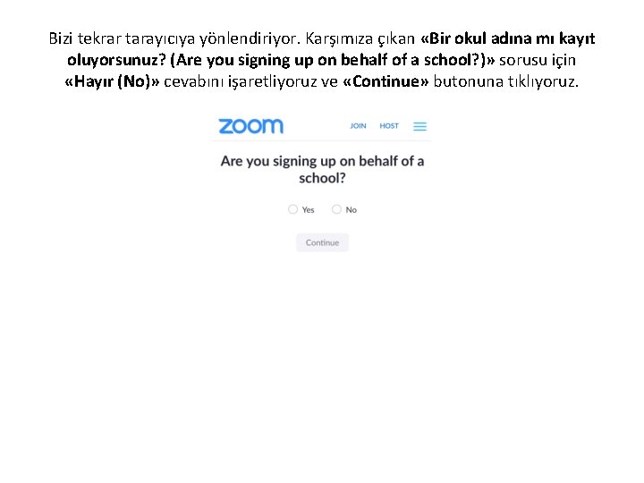 Bizi tekrar tarayıcıya yönlendiriyor. Karşımıza çıkan «Bir okul adına mı kayıt oluyorsunuz? (Are you