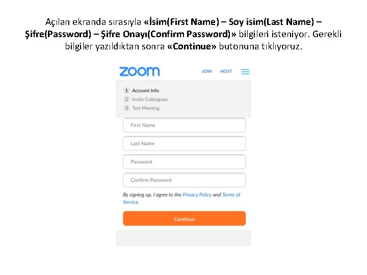 Açılan ekranda sırasıyla «İsim(First Name) – Soy isim(Last Name) – Şifre(Password) – Şifre Onayı(Confirm