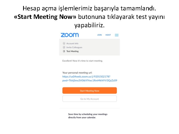 Hesap açma işlemlerimiz başarıyla tamamlandı. «Start Meeting Now» butonuna tıklayarak test yayını yapabiliriz. 