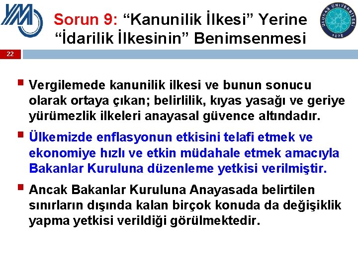 Sorun 9: “Kanunilik İlkesi” Yerine “İdarilik İlkesinin” Benimsenmesi 22 § Vergilemede kanunilik ilkesi ve