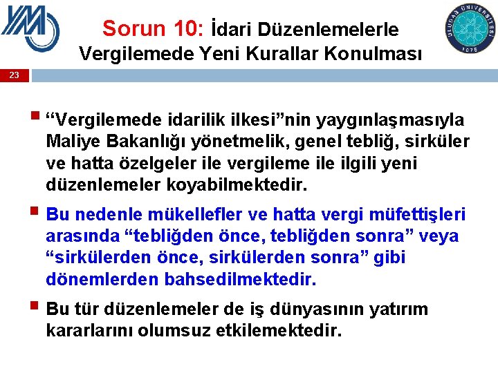 Sorun 10: İdari Düzenlemelerle Vergilemede Yeni Kurallar Konulması 23 § “Vergilemede idarilik ilkesi”nin yaygınlaşmasıyla