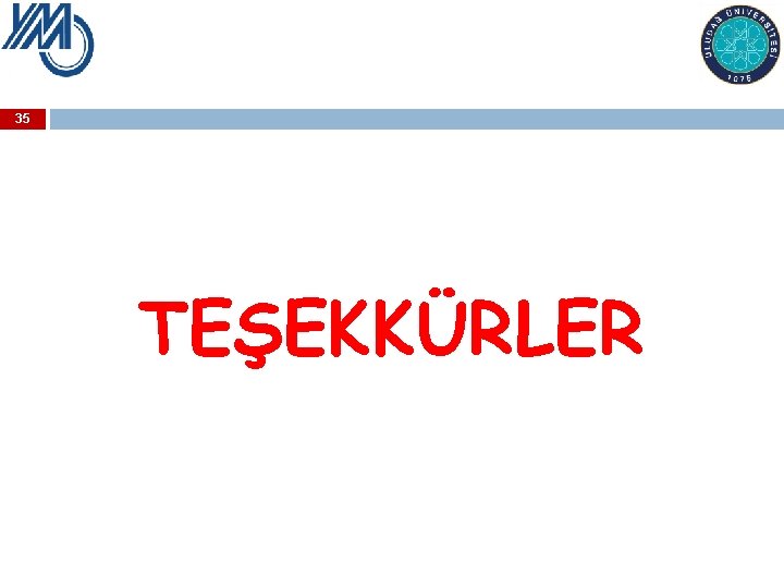 35 TEŞEKKÜRLER 