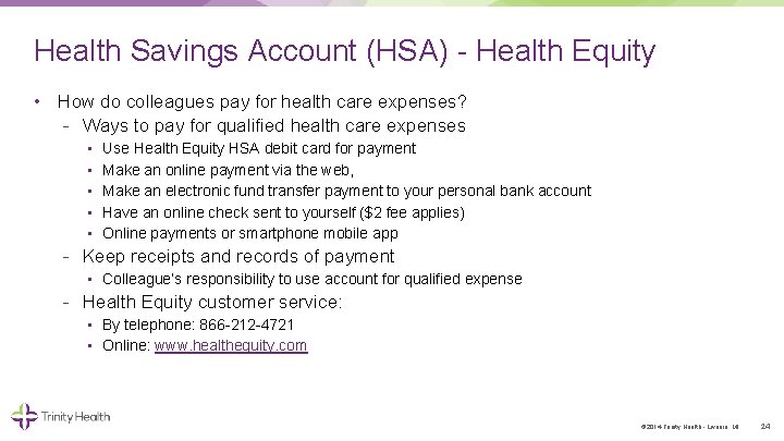 Health Savings Account (HSA) Health Equity • How do colleagues pay for health care