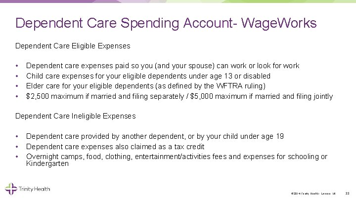 Dependent Care Spending Account Wage. Works Dependent Care Eligible Expenses • • Dependent care
