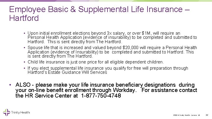 Employee Basic & Supplemental Life Insurance – Hartford • Upon initial enrollment elections beyond