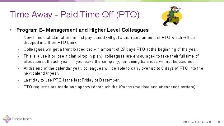 Time Away Paid Time Off (PTO) • Program B- Management and Higher Level Colleagues