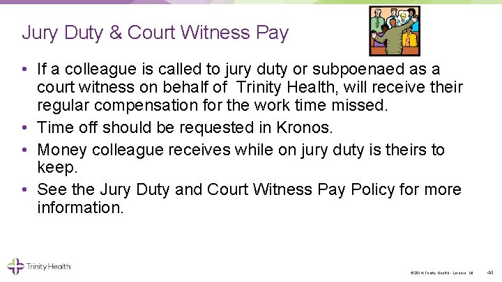 Jury Duty & Court Witness Pay • If a colleague is called to jury