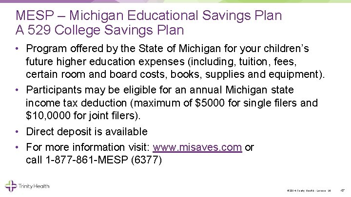 MESP – Michigan Educational Savings Plan A 529 College Savings Plan • Program offered