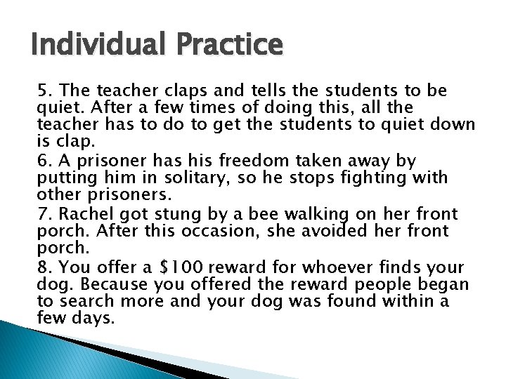 Individual Practice 5. The teacher claps and tells the students to be quiet. After
