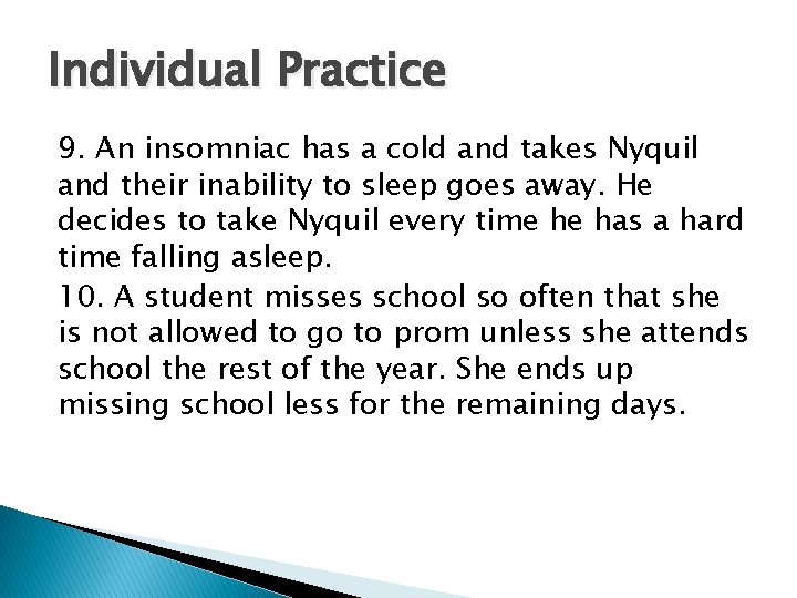 Individual Practice 9. An insomniac has a cold and takes Nyquil and their inability