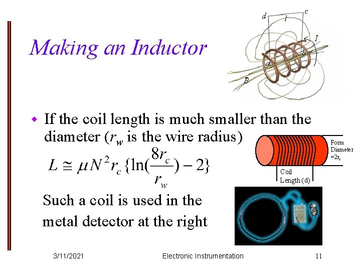 Making an Inductor w If the coil length is much smaller than the diameter