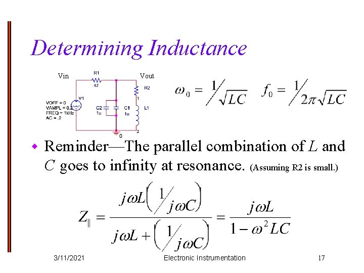 Determining Inductance Vin w Vout Reminder—The parallel combination of L and C goes to