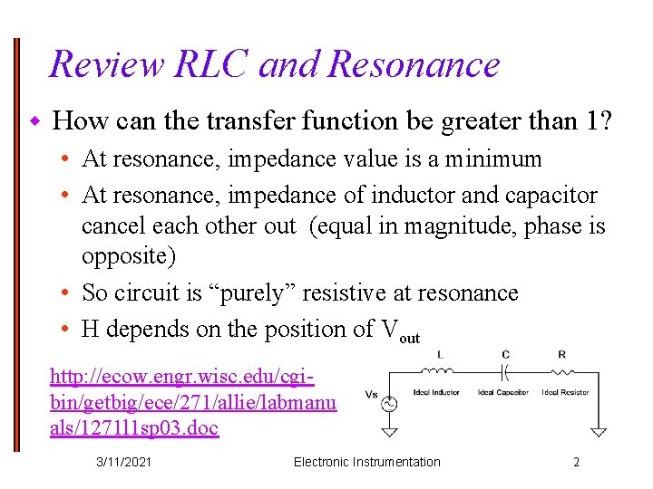 Review RLC and Resonance w How can the transfer function be greater than 1?