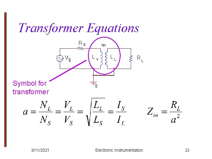 Transformer Equations Symbol for transformer 3/11/2021 Electronic Instrumentation 23 