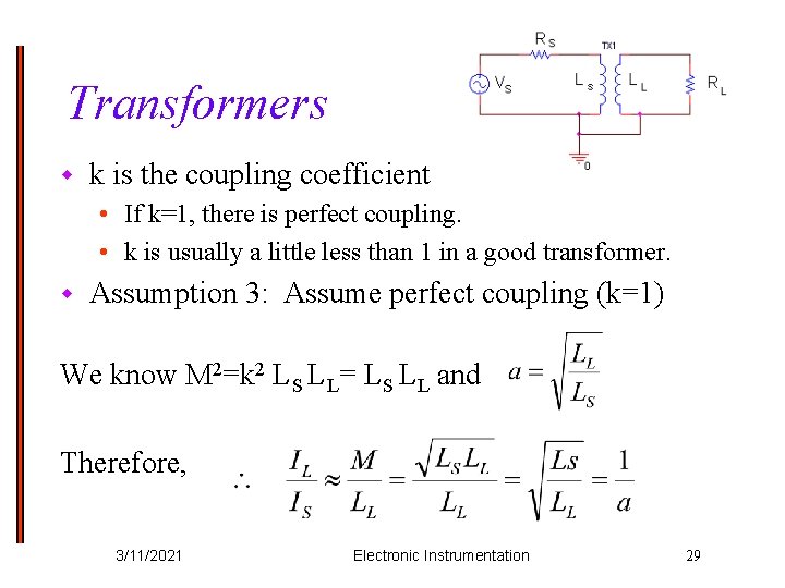 Transformers w k is the coupling coefficient • If k=1, there is perfect coupling.
