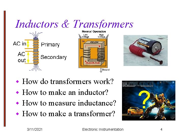 Inductors & Transformers How do transformers work? w How to make an inductor? w