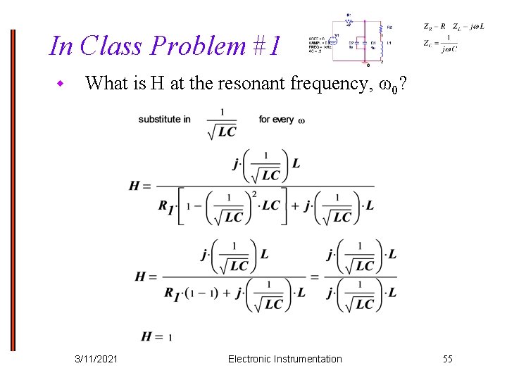 In Class Problem #1 w What is H at the resonant frequency, ω0? 3/11/2021