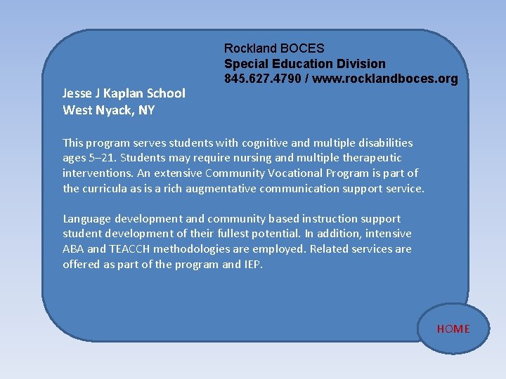 Jesse J Kaplan School West Nyack, NY Rockland BOCES Special Education Division 845. 627.