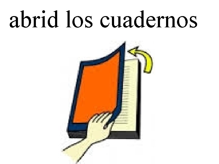 abrid los cuadernos 