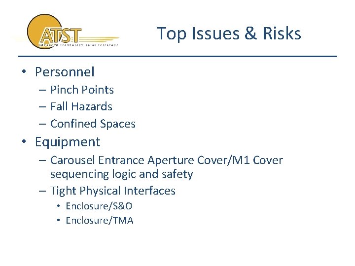 Top Issues & Risks • Personnel – Pinch Points – Fall Hazards – Confined