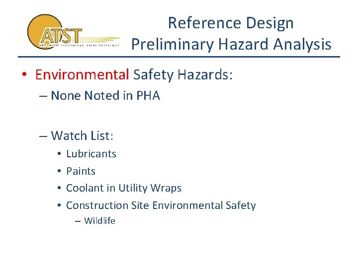 Reference Design Preliminary Hazard Analysis • Environmental Safety Hazards: – None Noted in PHA