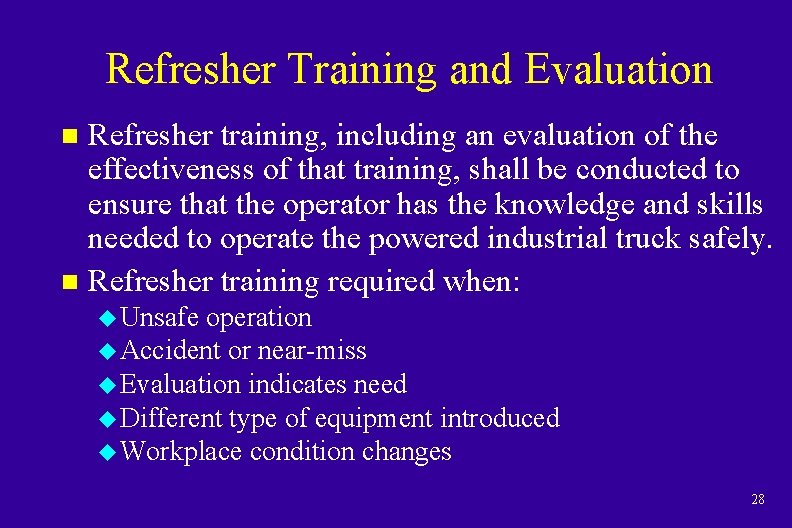 Refresher Training and Evaluation Refresher training, including an evaluation of the effectiveness of that