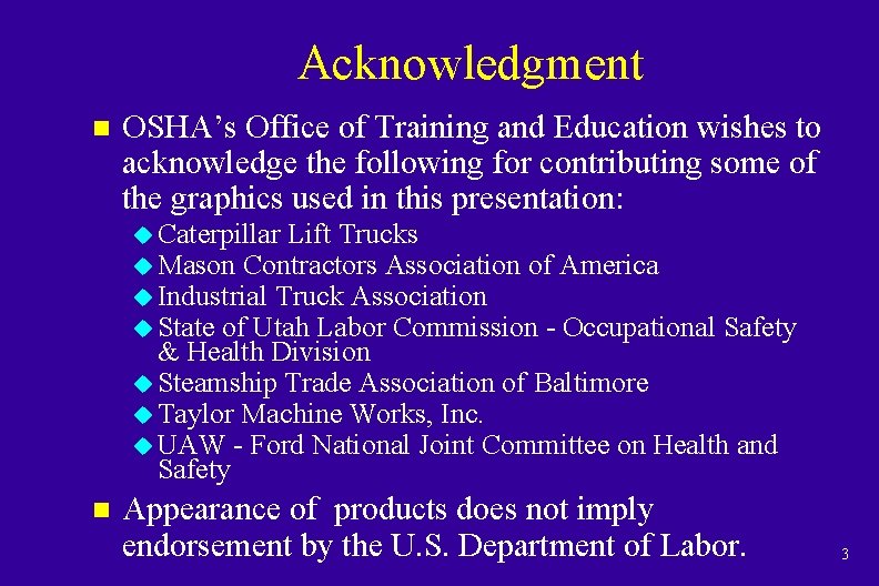 Acknowledgment n OSHA’s Office of Training and Education wishes to acknowledge the following for
