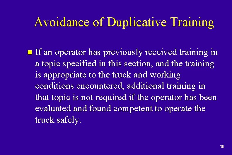 Avoidance of Duplicative Training n If an operator has previously received training in a