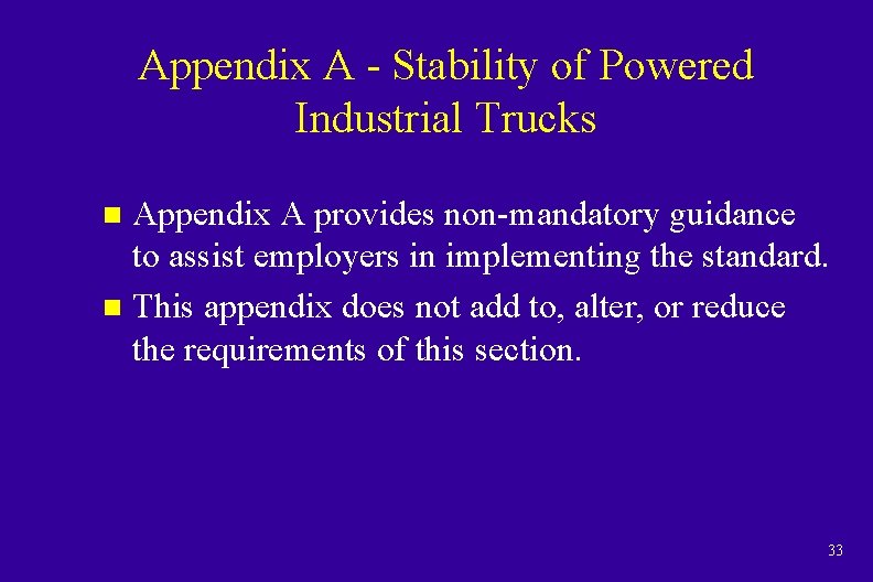 Appendix A - Stability of Powered Industrial Trucks Appendix A provides non-mandatory guidance to