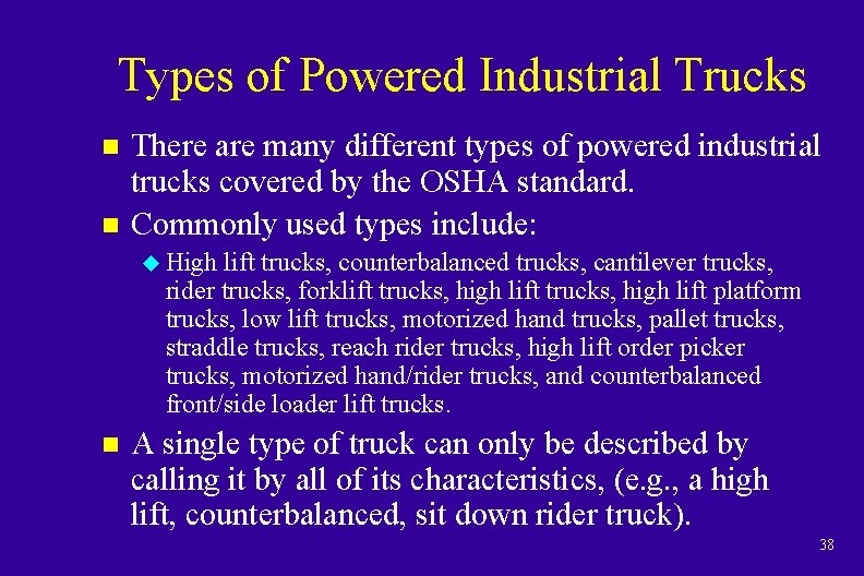 Types of Powered Industrial Trucks n n There are many different types of powered