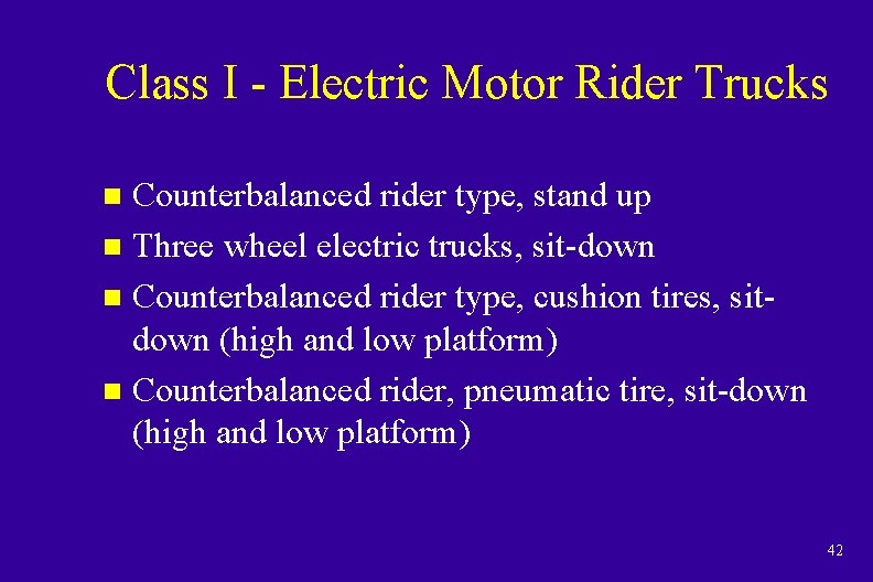 Class I - Electric Motor Rider Trucks Counterbalanced rider type, stand up n Three