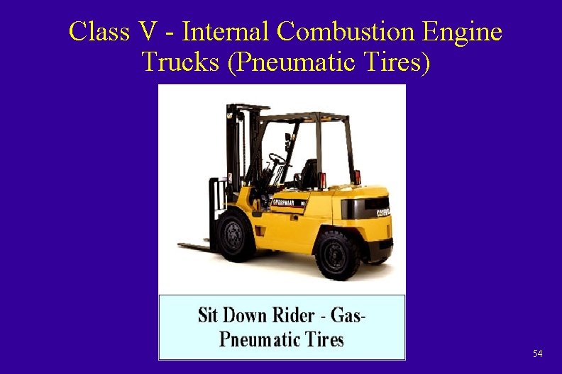 Class V - Internal Combustion Engine Trucks (Pneumatic Tires) 54 