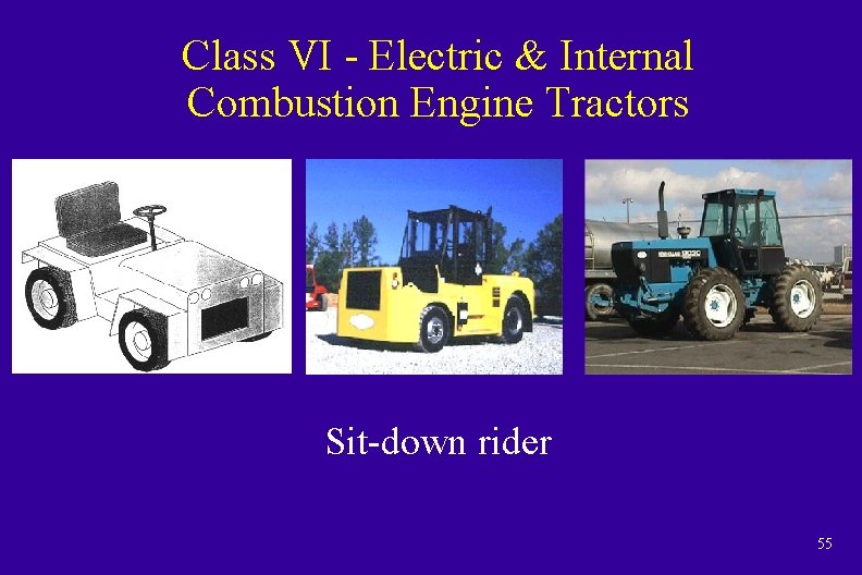 Class VI - Electric & Internal Combustion Engine Tractors Sit-down rider 55 
