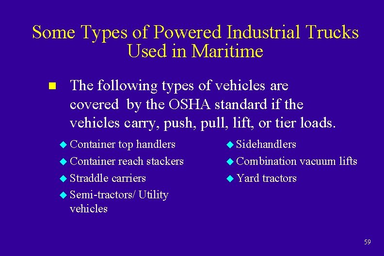 Some Types of Powered Industrial Trucks Used in Maritime n The following types of