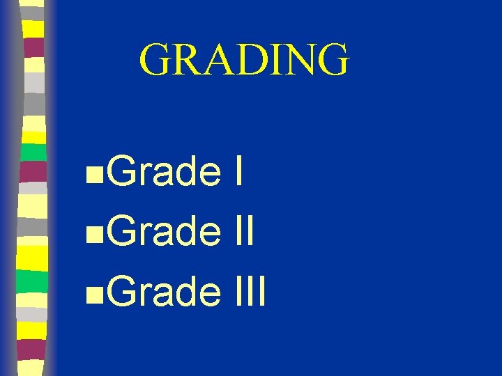 GRADING n. Grade III 