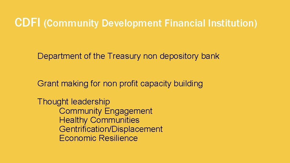 CDFI (Community Development Financial Institution) Department of the Treasury non depository bank Grant making