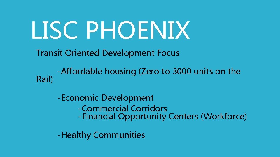 LISC PHOENIX Transit Oriented Development Focus Rail) -Affordable housing (Zero to 3000 units on