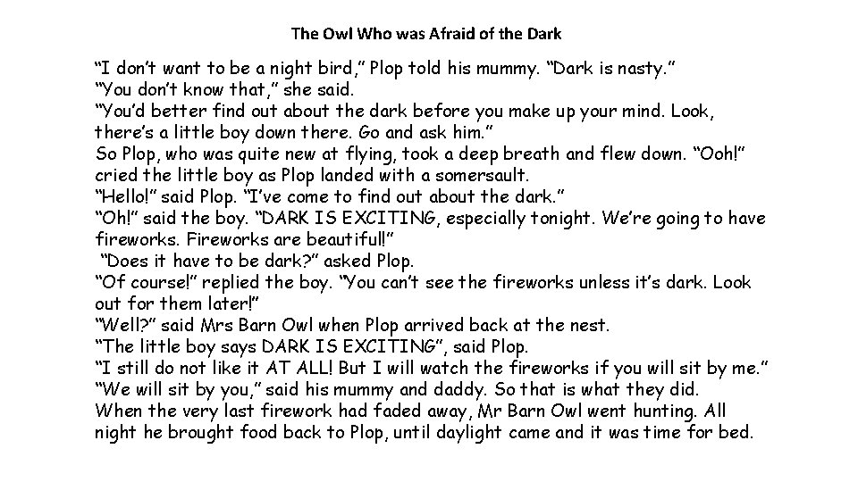 The Owl Who was Afraid of the Dark “I don’t want to be a