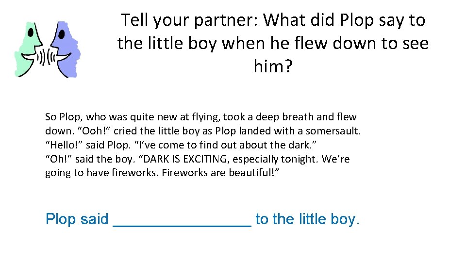 Tell your partner: What did Plop say to the little boy when he flew