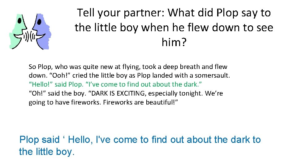 Tell your partner: What did Plop say to the little boy when he flew