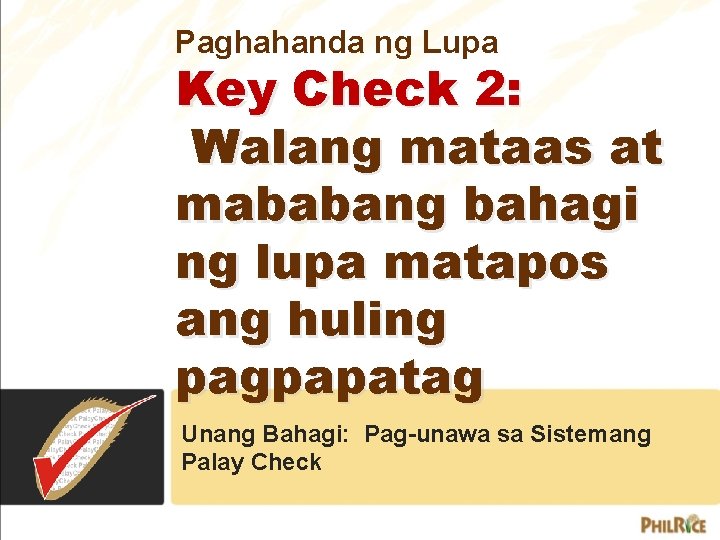 Paghahanda ng Lupa Key Check 2: Walang mataas at mababang bahagi ng lupa matapos