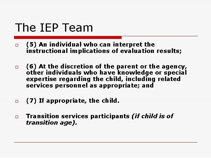 The IEP Team o o (5) An individual who can interpret the instructional implications