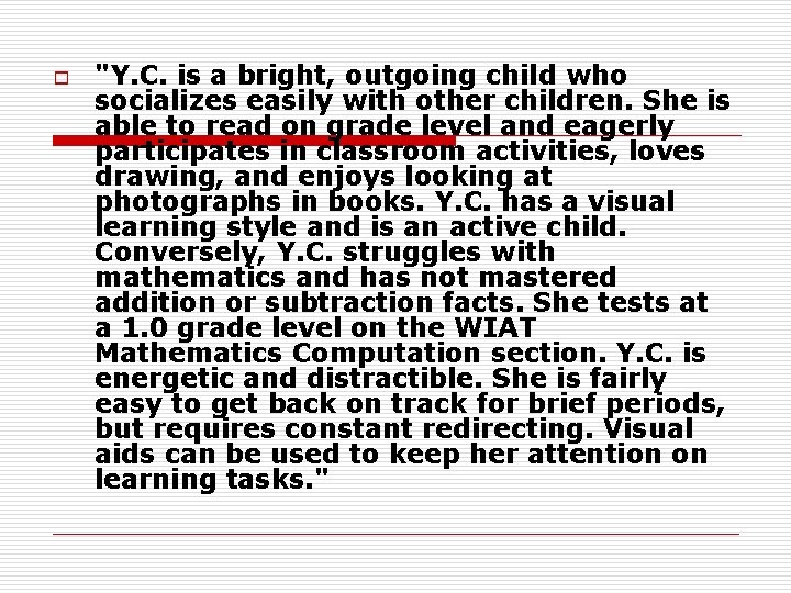 o "Y. C. is a bright, outgoing child who socializes easily with other children.